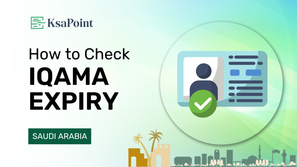 How To Check Iqama Expiry Date: 4 Best Methods 2025