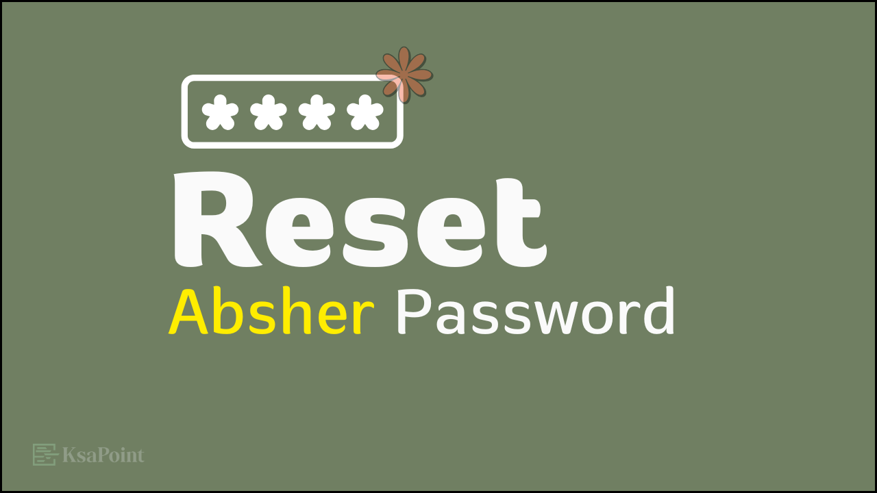 How to Reset Your Absher Password