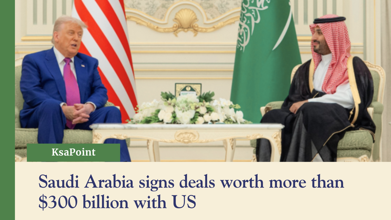 Saudi Arabia and the US Strike Big Deals Worth Over $300 Billion