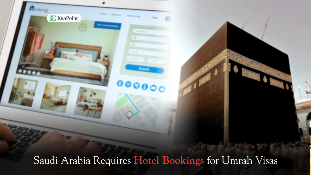Saudi Arabia Requires Hotel Bookings for Umrah Visas