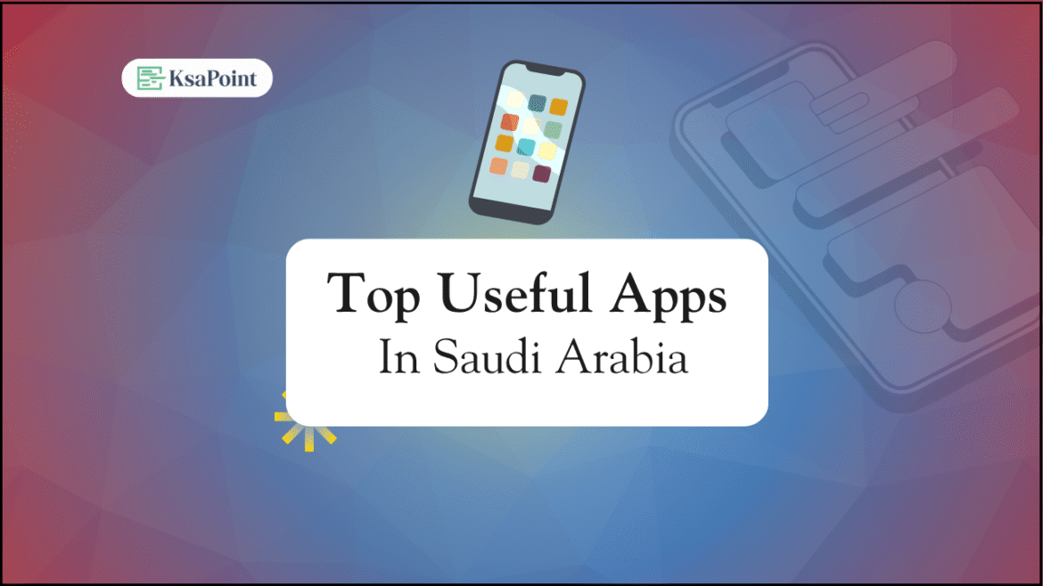 Useful Apps in Saudi Arabia