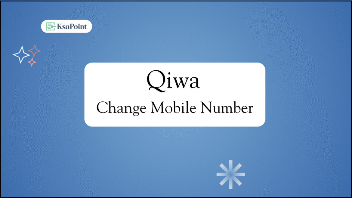 Change Qiwa Mobile Number