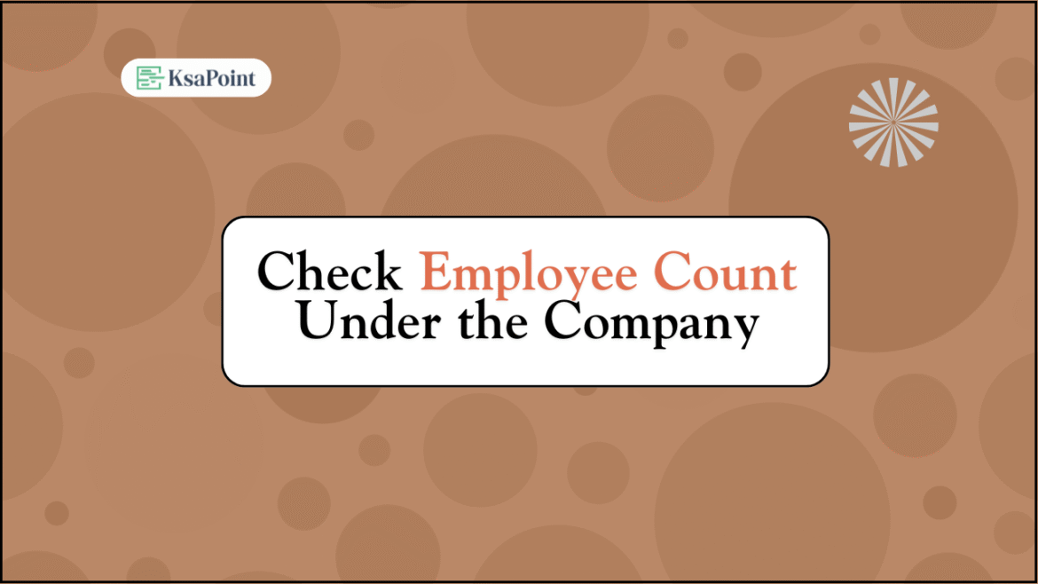 Steps to Check Employee Count Under the Company