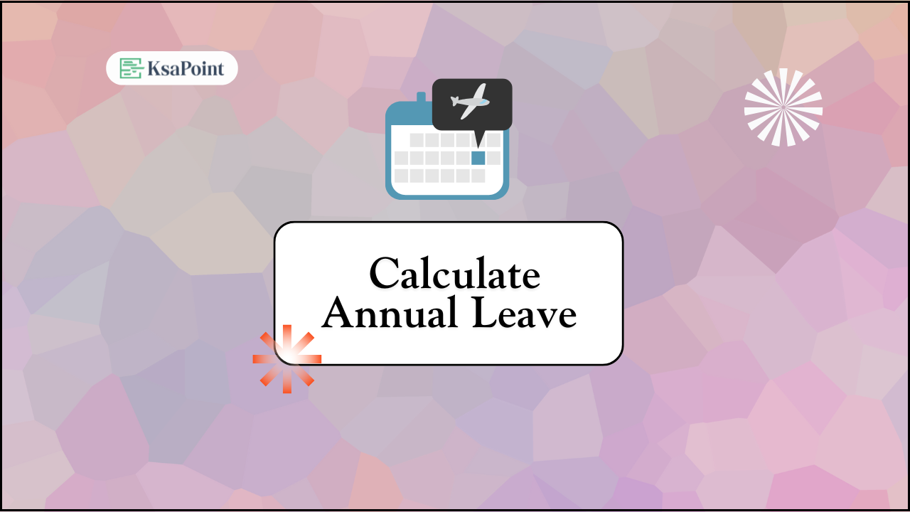 Saudi Arabia Annual Leave calculation guide showing calendar and calculation.