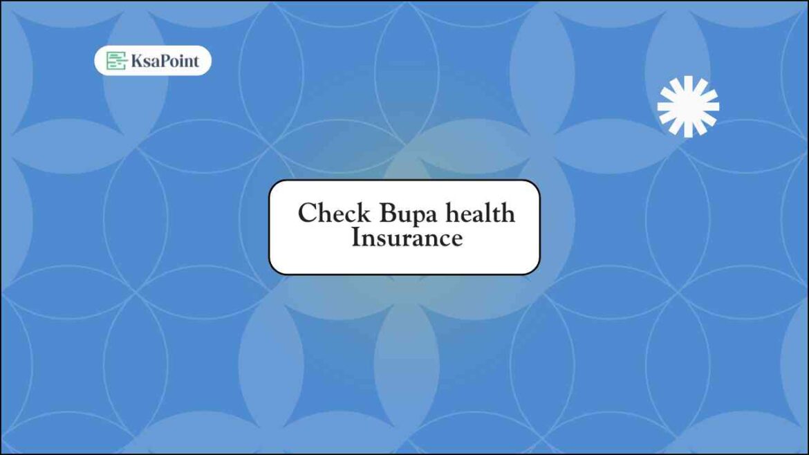 Simple steps to check Bupa insurance details in Saudi Arabia