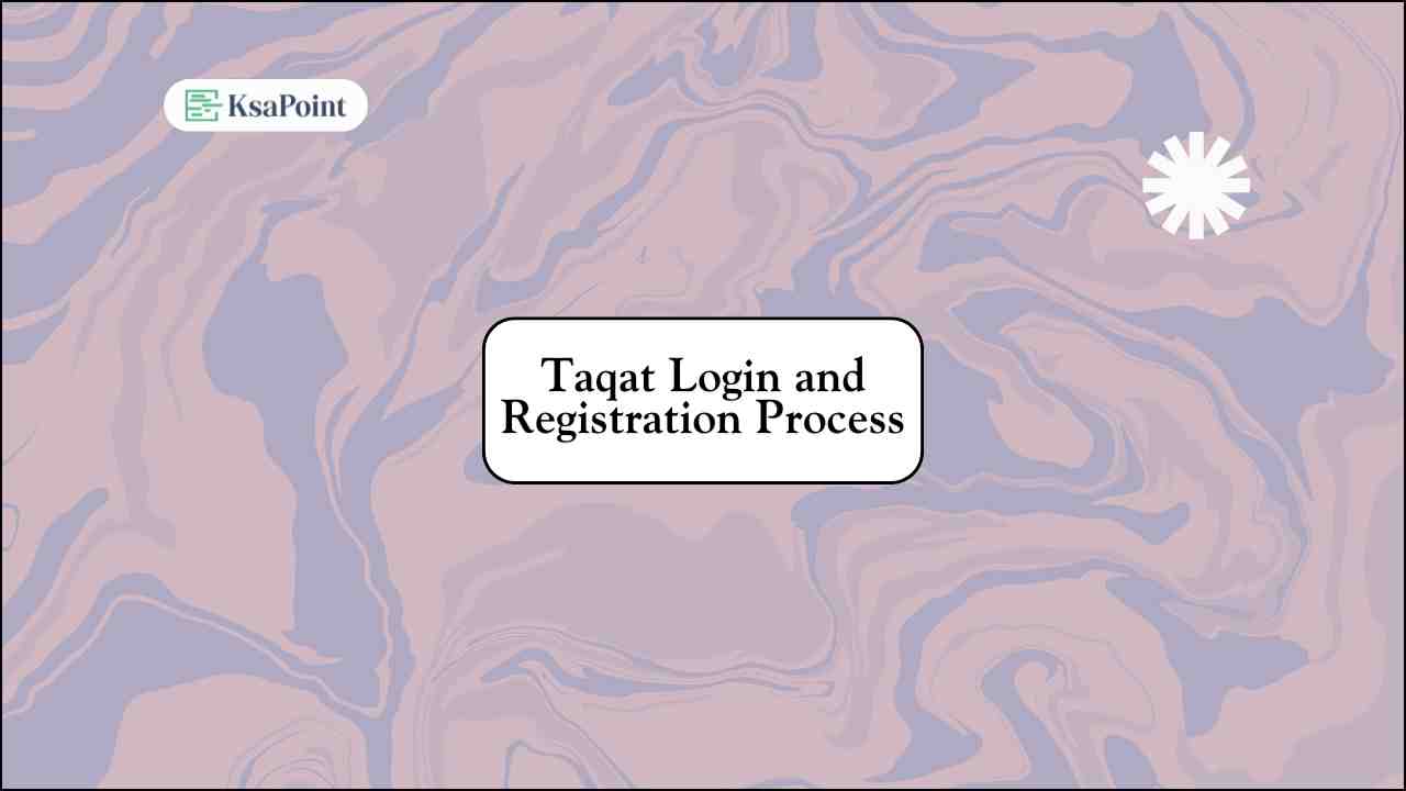 Taqat Login and Registration Process with few steps.
